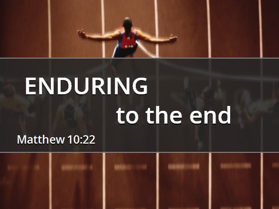 Enduring to the End