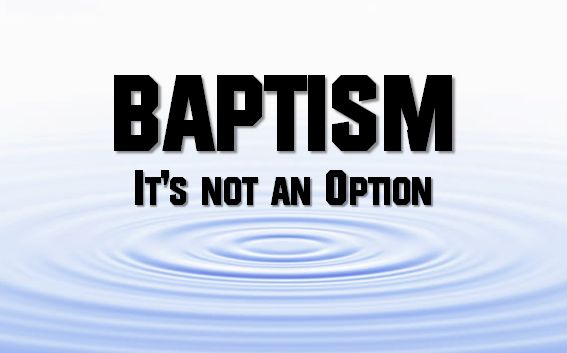 Baptism: It’s Not an Option (Part 1 – The Method)