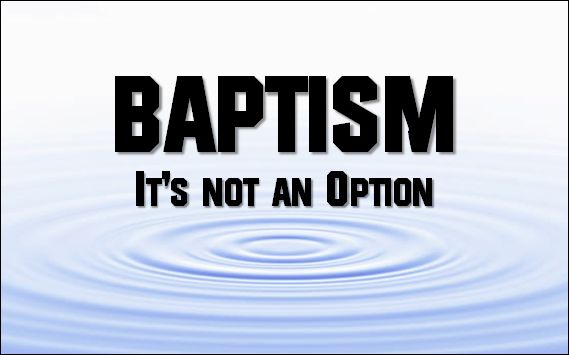 Baptism: It’s Not an Option (Part 3 – The Mandate and Model)