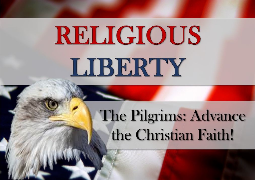 The Pilgrims: “Advance the Christian Faith!”