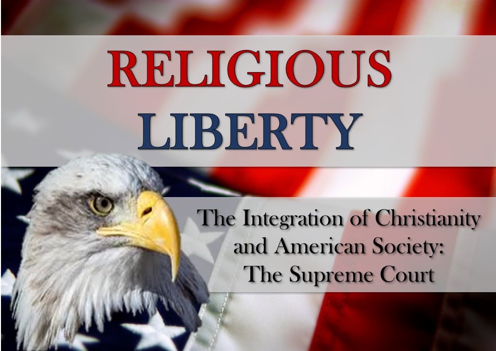 The Integration of Christianity and American Society: The Supreme Court