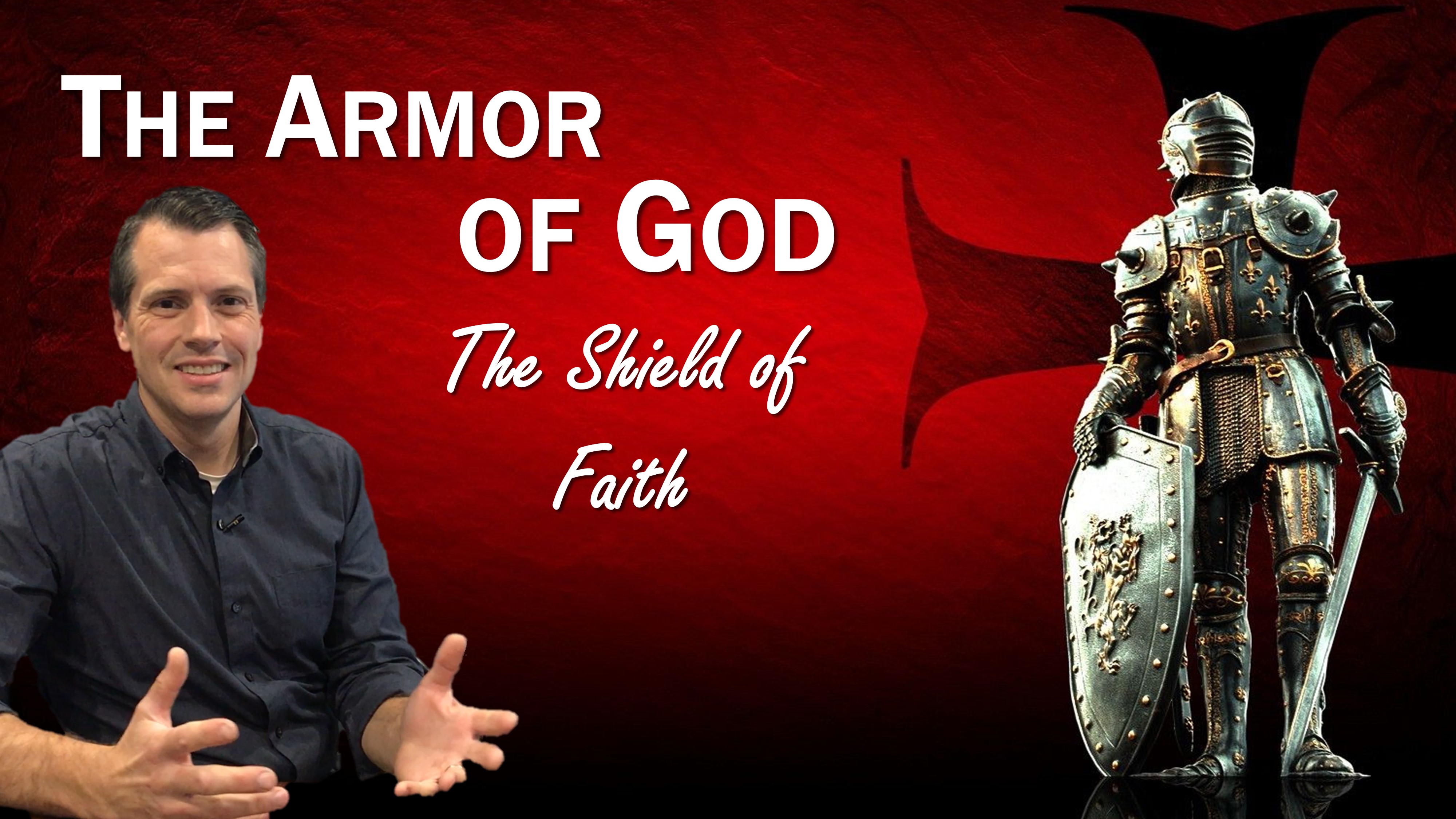 The Armor of God: The Shield of Faith