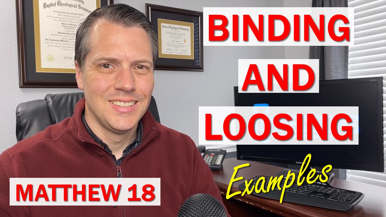 Binding and Loosing – Examples (Matthew 18)
