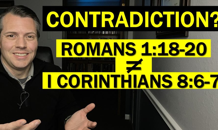 Does Romans 1:18-20 contradict with I Corinthians 8:6-7?