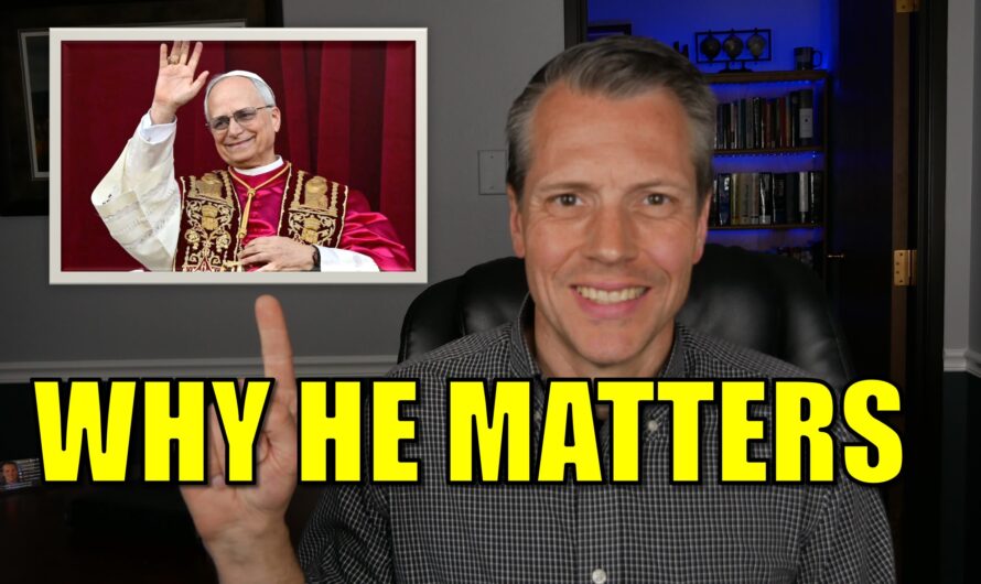 Why Pope Leo XIV Matters